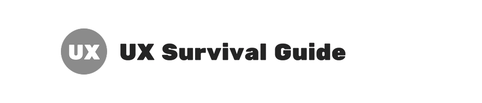 UX Survival Guide